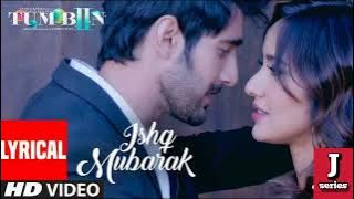 Arijit Singh: ISHQ MUBARAK Full Song WIth Lyrics | Tum Bin 2
