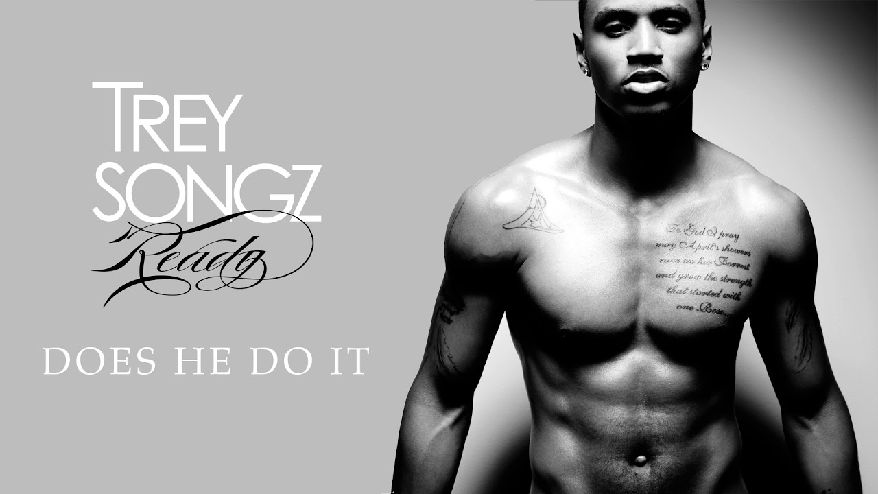 Trey Songz   Does He Do It Official Audio