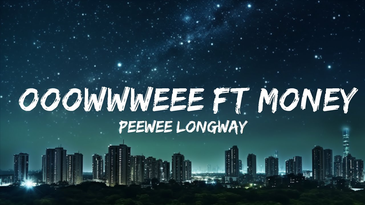 Peewee Longway Ooowwweee ft Money Man (Lyrics) 30mins Feeling your music YouTube