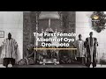 Orompoto: The first and only female Alaafin of Oyo | Arrayhan Tv