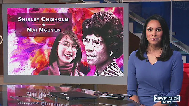 Women's History Month: Shirley Chisholm & Mai Nguyen