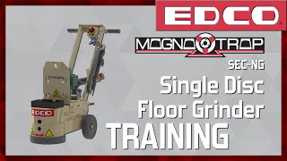 How to Use a Magna-Trap® Single Disc Concrete Floor Grinder (SEC-NG) - EDCO