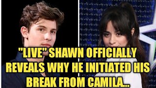 So This Is The Real Explanation Why Shawn Mendes Initiated His Breakup From Camila Cabello