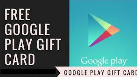 FREE GOOGLE PLAY GIFT CARD