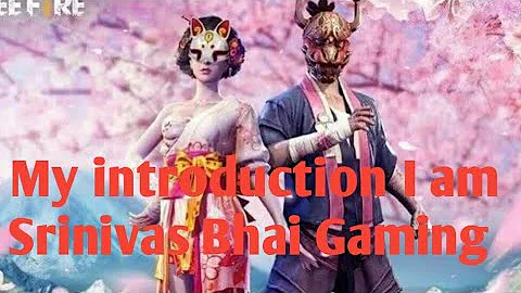 Hello guys I am introducing myself Srinivas Bhai Gaming