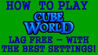 LAG FREE Cube World with BEST SETTINGS! [Tutorial]