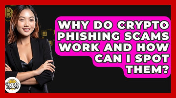 Why Do Crypto Phishing Scams Work And How Can I Spot Them? - CryptoBasics360.com