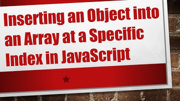 Inserting an Object into an Array at a Specific Index in JavaScript