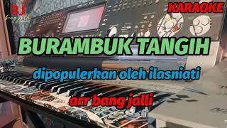 Download Lagu BURAMBUK TANGIH KARAOKE dipopulerkan oleh ilasniati // arr bang jalli MP3