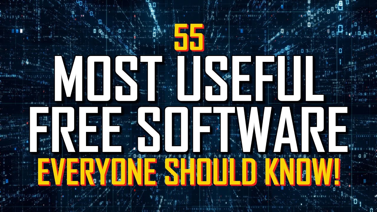 55 Most Useful FREE SOFTWARE Everyone Should Know