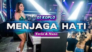 DJ MENJAGA HATI - YOVIE & NUNO 🔥 FULL BASS PECAH! DJ REMIX DANGDUT KOPLO MODERN VIRAL 2026