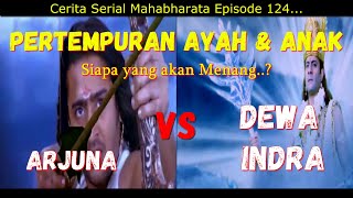 Ep 124 - MAHABHARATA Serial Story | Battle of Arjuna DG God Indra |  Mahabharata Bhs Indo