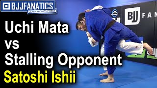 Satoshi Ishii - Uchi Mata vs Stalling Opponent