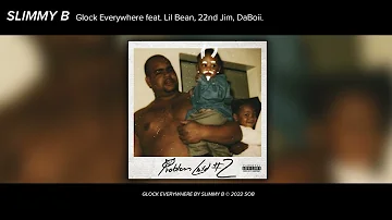 Slimmy B, Lil Bean & 22nd Jim - Glock Everywhere (Official Audio) (feat. DaBoii)