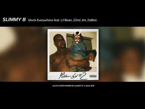 Slimmy B, Lil Bean & 22nd Jim - Glock Everywhere (Official Audio) (feat. DaBoii)