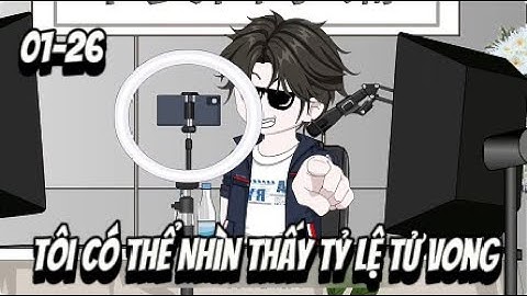 Full (01-26) Tôi Có Thể Nhìn Thấy Tỷ Lệ Tử Vong | Sub Review