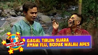 GAGAL TIRUIN SUARA AYAM FLU, BOPAK MALAH APES | CLBK