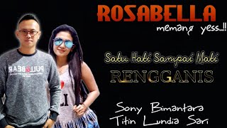 ROSABELLA - Satu Hati Sampai Mati - Sony Bimantara feat Titin Lundia Sari