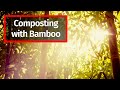 Boost your gardens growth with bamboo composting heres how