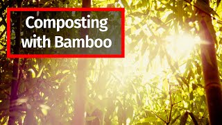 Boost Your Garden's Growth with Bamboo Composting: Here's How!