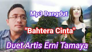BAHTERA CINTA-Musik dangdut MP3 duet bersama artis Erni Tamaya