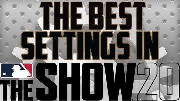 THE BEST SETTINGS TO USE IN MLB THE SHOW 20 (HITTING CAMERA, PITCHING CAMERA, ETC.)