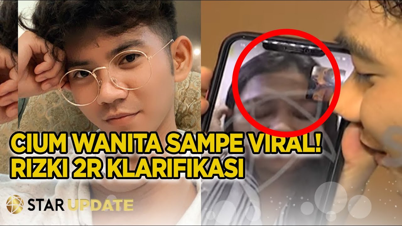 Cium Seorang Wanita Dan Viral !! RIZKI 2R Klarifikasi, Dan Ini Sosok Sang Wanita -Star Update- 06/10