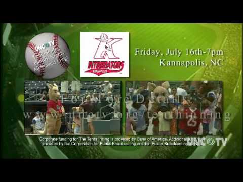 www.unctv.org Come out for an evening of fun at the Kannapolis Intimidators, July 16, at 7 PM, as UNC-TV promotes The Tenth Inning, a film by Ken Burns & Lynn Novick. Be sure to visit our loveable kangaroo Readaroo and her UNC-TV friends as they capture your favorite baseball memories on a flipcam!