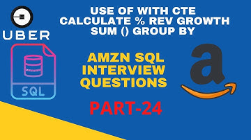 Part 24 - AMZN SQL Interview Questions 2022| WITH CTE |SUM() |EXTRACT YEAR |YOY REV GROWTH |ADVANCED