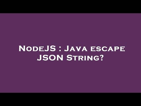 NodeJS : Java escape JSON String?