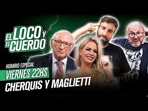 EL LOCO Y EL CUERDO - EPISODIO 117 - EMISIÓN ESPECIAL - CON CHERQUIS BIALO Y ALEJANDRA MAGLIETTI