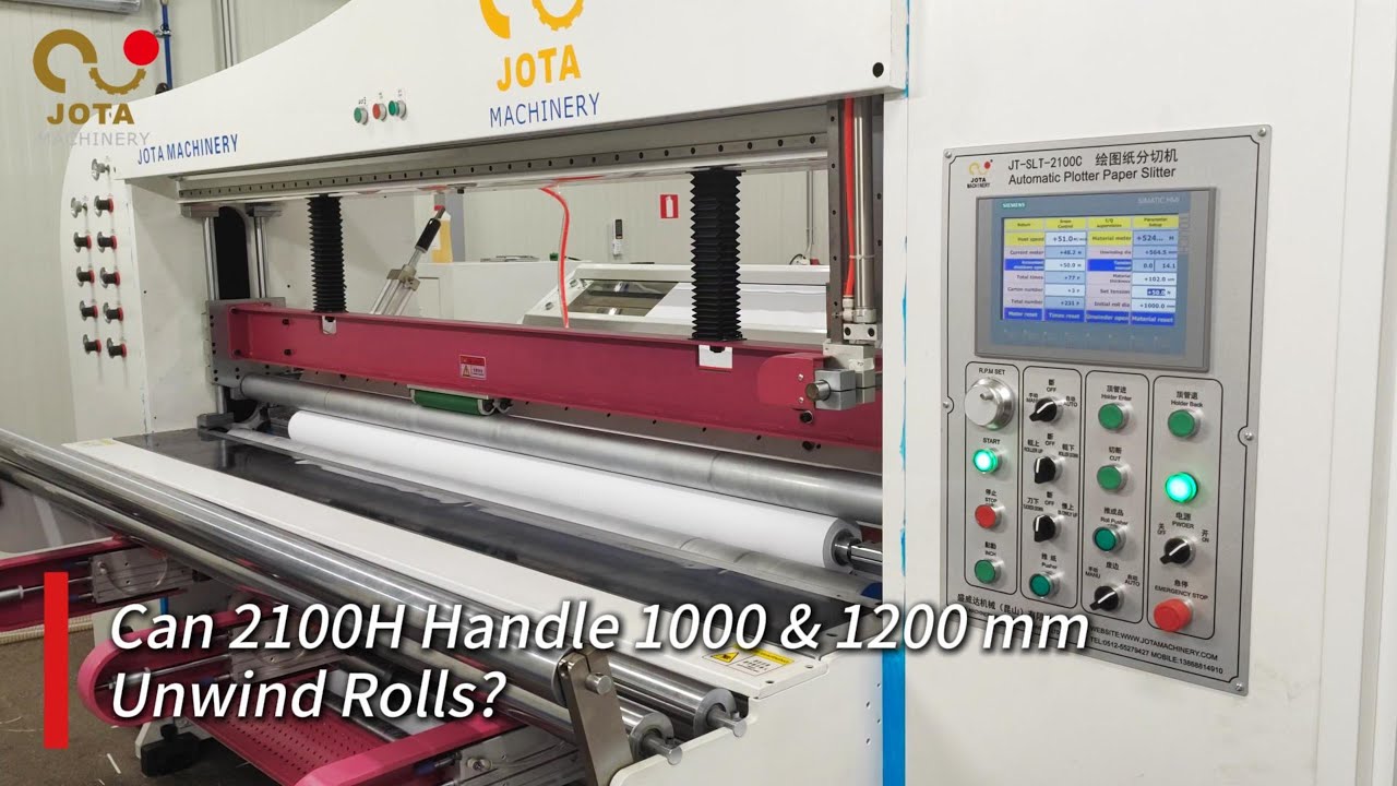 Will 1000 mm or 1200 mm Unwind Work on JT-SLT-2100H Plotter paper slitter rewinder machine?