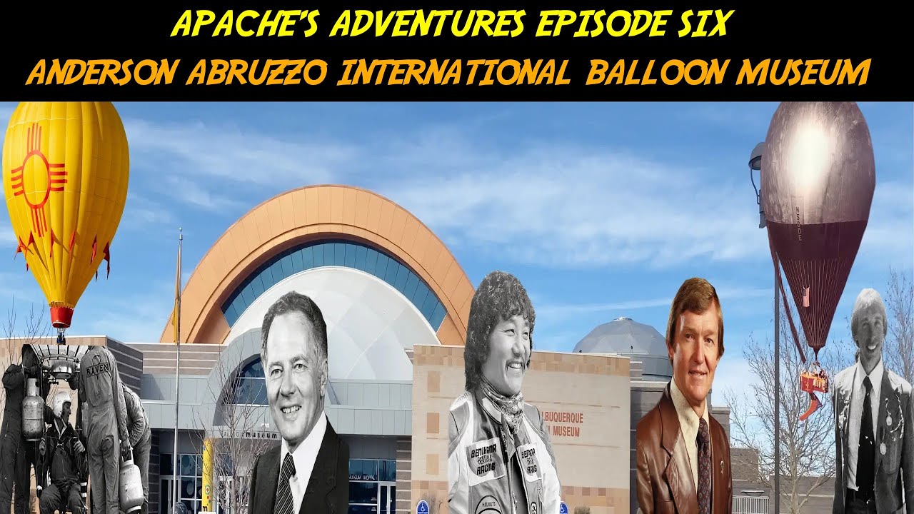 Anderson Abruzzo International Balloon Museum | Apache's Adventures Episode 6