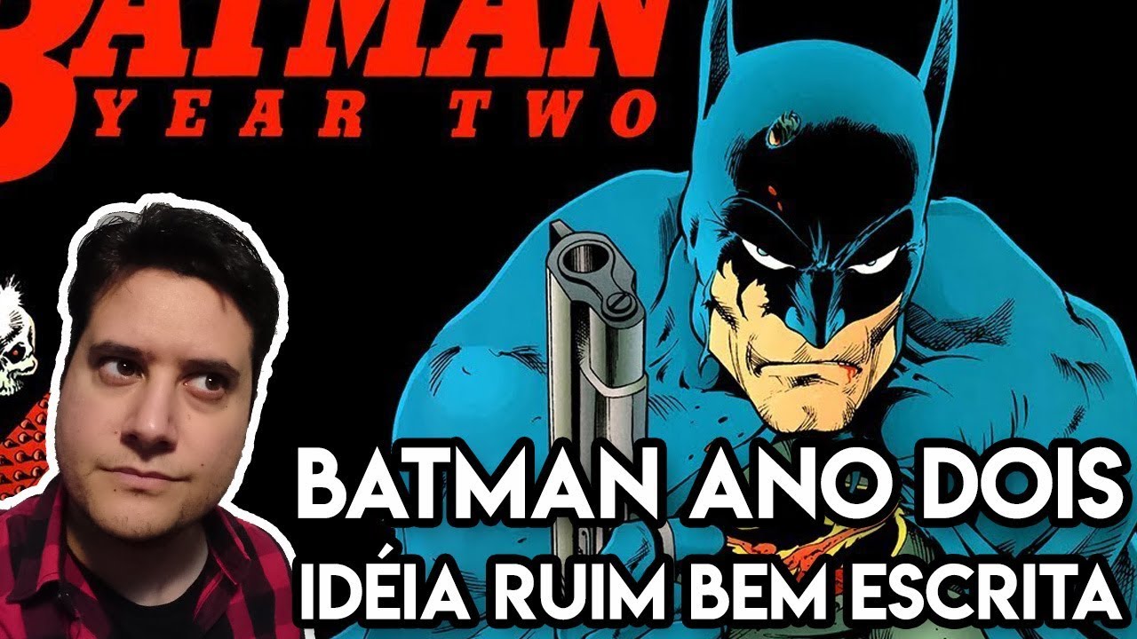 Batman Ano Dois - Uma péssima ideia bem escrita. - YouTube