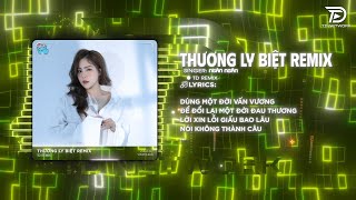 Thương Ly Biệt Remix Cực Phê - Ngân Ngân | Dùng Một Đời Vấn Vương Để Đổi Lại Một Đời Đau Thương