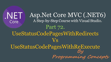 Part 72. UseStatusCodePagesWithRedirects Vs UseStatusCodePagesWithReExecute in ASP NET Core MVC.