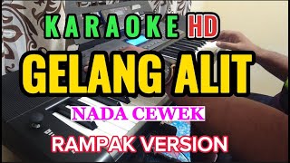 GELANG ALIT - KARAOKE.HD - NADA CEWEK - RAMPAK VERSION // MUSIK PALING DI CARI ORANG