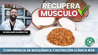 Arroz con Coco para Pérdida Muscular y Ósea  Conferencia # 36  Dr Benjamín PhD