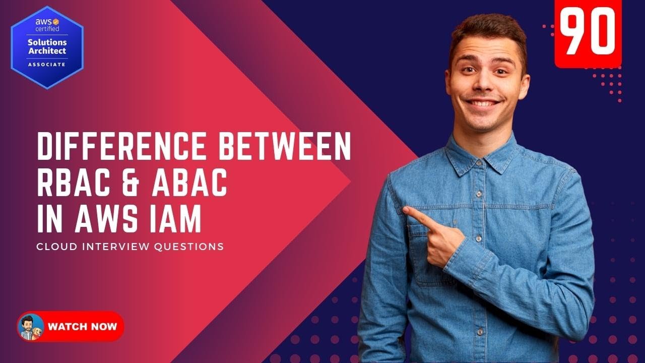 90 What is the Difference between RBAC and ABAC in AWS IAM