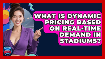 What Is Dynamic Pricing Based On Real-time Demand In Stadiums? - Where the Fans Roar