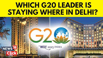 Biden, Sunak, Trudeau: Where World Leaders Are Staying In Delhi During G20 Summit 2023? | N18V