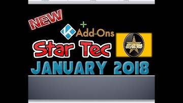How to Install Star Tec Addon for 17.6 Kodi - Updated January 2018