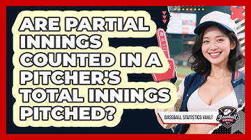 Are Partial Innings Counted In A Pitcher