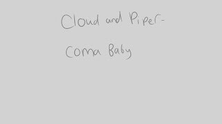 Cloud And Pipercoma Baby Animatic