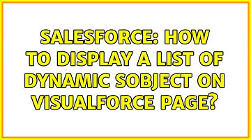Salesforce: How to display a list of dynamic sObject on Visualforce page?