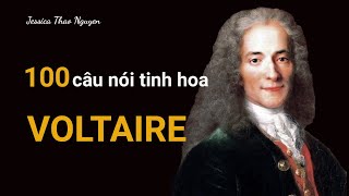 100 câu nói tinh hoa của nhà đại tài Voltaire