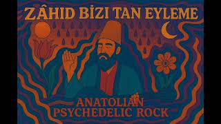 Zahid Bizi Tan Eyleme - Anatolian Psychedelic Rock Cover