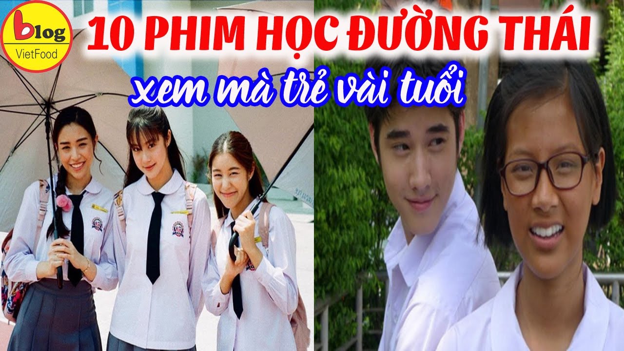 Những bộ phim học đường thái lan hay nhất | 10 Bộ Phim Thái Lan Thể Loại Học Đường Hay Nhất Quả Đất