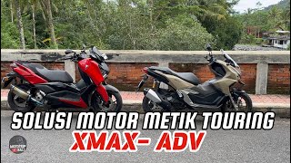 SOLUSI MOTOR METIK TOURING PERBANDINGAN YAMAHA XMAX CONNECTED 2023 DENGAN HONDA ADV 160