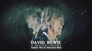David Bowie - a Better Future (Sébastien Bédé Tribute Mix)